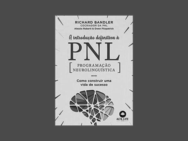 Explore os 10 Melhores Livros Sobre Programação Neurolinguística PNL de 2024